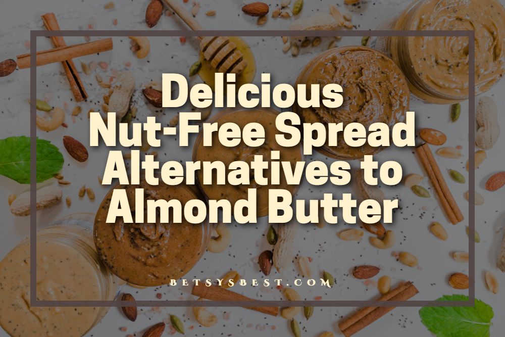 Delicious Nut-Free Spread Alternatives to Almond Butter