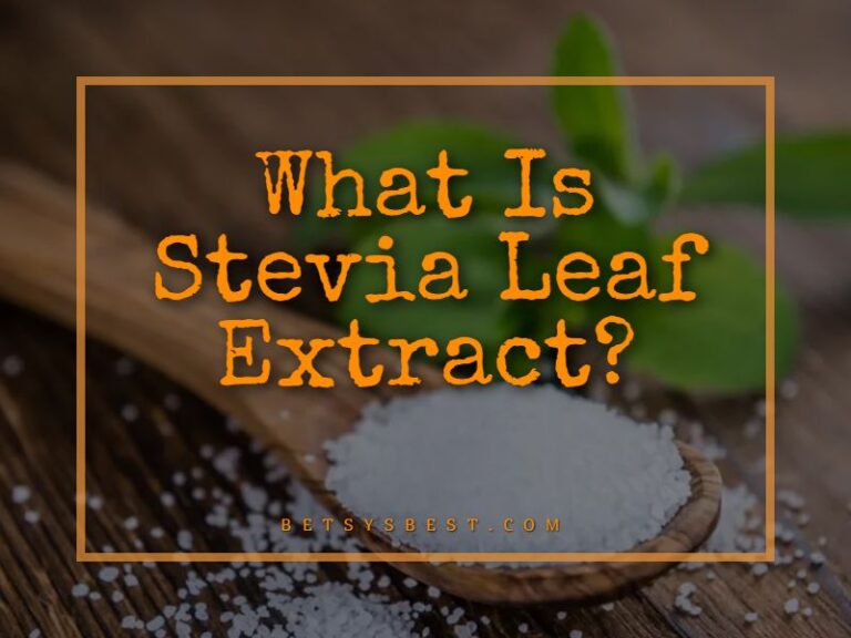 What Is Stevia Leaf Extract? Everything You Need to Know About Stevia